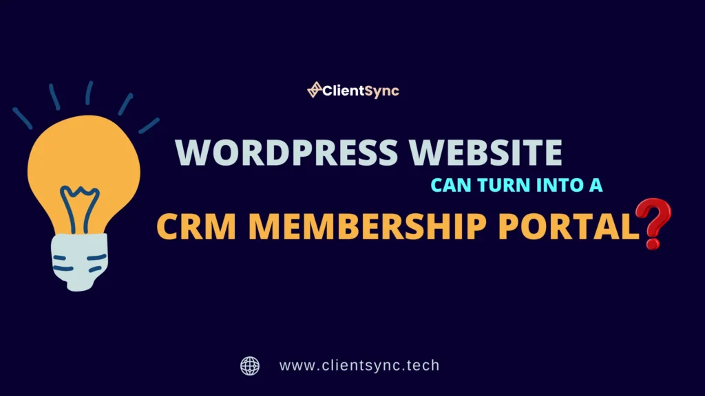 How Your WordPress Website Can Turn into a CRM Membership Portal