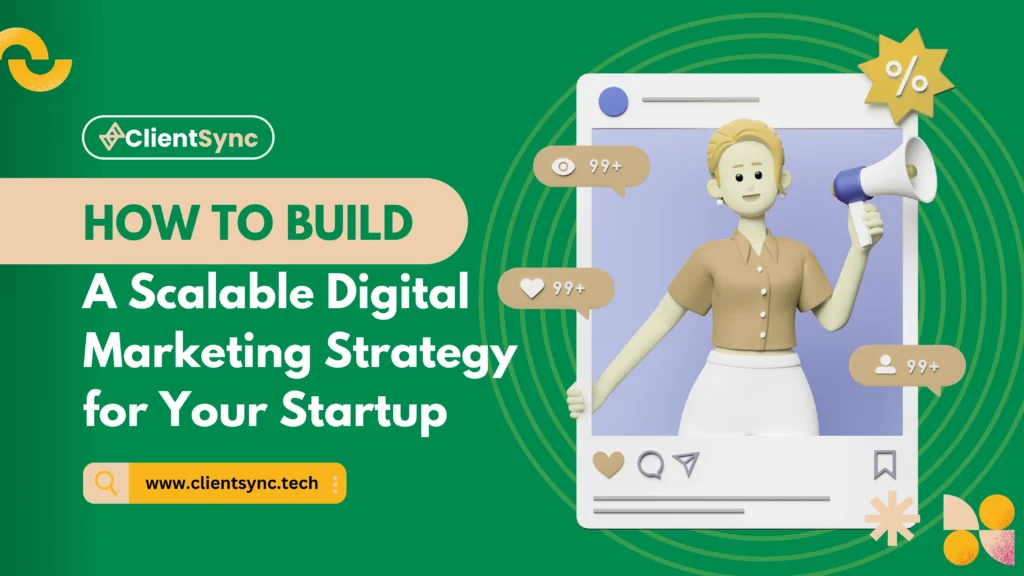How to Build a Scalable Digital Marketing Strategy for Your Startup
